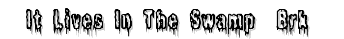 It Lives In The Swamp (BRK) font